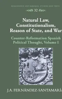 Buy Natural Law, Constitutionalism, Reason of State, and War (English, Eckhard Bernstein | J. a. Fernandez-Santamaria) — BookShops.in