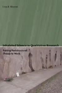 Buy Inhabited Silence in Qualitative Research: Putting Poststructural Theory to Work - Shirley R. Steinberg, Joe L. Kincheloe | Peter Lang | English Paperback | 9780820488769 — BookShops.in