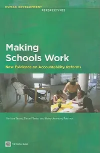 Buy Making Schools Work: New Evidence on Accountability Reforms by Barbara Bruns, Deon Filmer, Harry Anthony Patrinos - World Bank Publications, English, Paperback, Illustrated Edition — BookShops.in