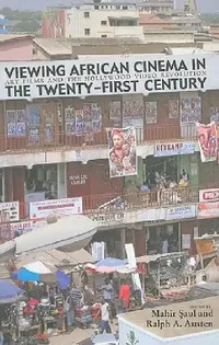 Buy Viewing African Cinema in the Twenty-First Century (English, Mahir Saul) — BookShops.in