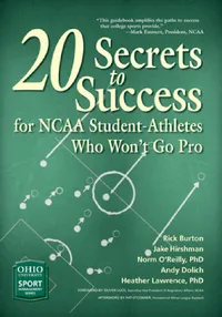 Buy 20 Secrets to Success for NCAA Student-Athletes Who Won't Go Pro (English, Rick Burton | Jake Hirshman | Andy Dolich) — BookShops.in
