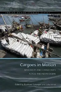 Buy Cargoes in Motion (English, Burkhard Schnepel | Julia Verne) — BookShops.in