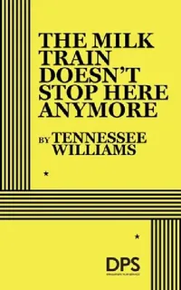 Buy The Milk Train Doesn't Stop Here Any More (English, Tennessee Williams) — BookShops.in