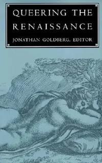 Buy Queering the Renaissance (English, Jonathan Goldberg) — BookShops.in