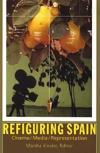 Buy Refiguring Spain (English, Marsha Kinder) — BookShops.in