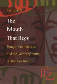 Buy The Mouth That Begs (English, Gang Yue) — BookShops.in