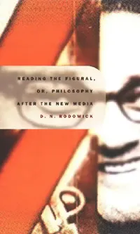 Buy Reading the Figural, Or, Philosophy After the New Media (English, David Rodowick) — BookShops.in