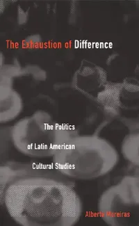 Buy Exhaustion of Difference- PB (English, Alberto Moreiras) — BookShops.in