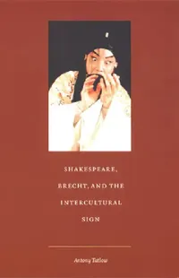 Buy Shakespeare, Brecht, and the Intercultural Sign (English, Antony Tatlow) — BookShops.in