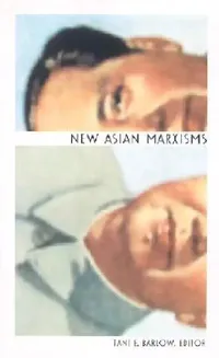Buy New Asian Marxisms (English, Tani Barlow) — BookShops.in