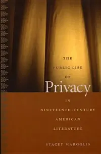 Buy The Public Life of Privacy in Nineteenth-Century American Literature by Stacey Margolis | Duke University Press | English | Paperback — BookShops.in