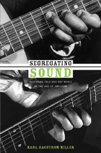 Buy Segregating Sound (English, Karl Hagstrom Miller) — BookShops.in