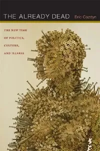 Buy The Already Dead (English, Eric Cazdyn) — BookShops.in