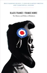 Buy Black France/France Noire (English, Trica Danielle Keaton | Tracey Denean Sharpley-Whiting | Tyler Stovall) — BookShops.in