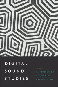 Buy Digital Sound Studies (English, Mary Caton Lingold | Darren Mueller | Whitney Trettien) — BookShops.in