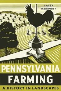 Buy Pennsylvania Farming: A History in Landscapes | by Sally McMurry | University of Pittsburgh Press | English | 1st Edition — BookShops.in