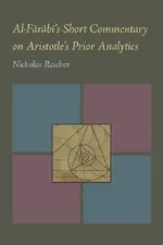 Al-Farabi's Short Commentary on Aristotle's Prior Analytics | by Nicholas Rescher | ‎ Univ of Pittsburgh Pr | ‎ English | ‎ 1st Edition view 2