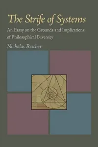 Buy Strife of Systems, The: An Essay on the Grounds and Implications of Philosophical Diversity | by Nicholas Rescher | University of Pittsburgh Press | English | Illustrated Edition — BookShops.in