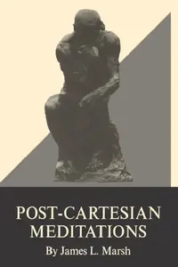 Buy Post-Cartesian Meditations: An Essay in Dialectical Phenomenology | by James L. Marsh | ‎ Fordham Univ Pr | ‎ English | ‎ Reissue Edition — BookShops.in