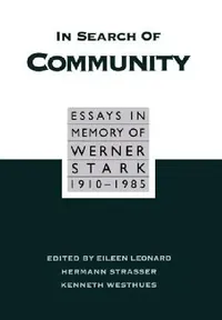 Buy In Search of Community: Essays in Memory of Werner Stark, 1909-1985 | by Eileen B. Leonard | Herman Strasser | Fordham Univ Pr | English — BookShops.in