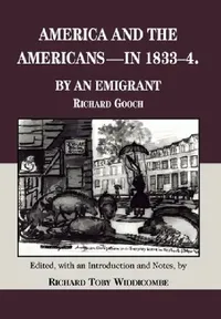 Buy America and the Americans- In 1833-1834 (English, Richard Gooch | Richard Toby Widdicombe) — BookShops.in