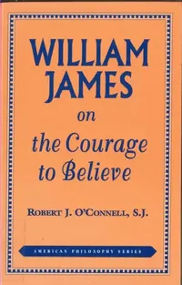 Buy William James on the Courage to Believe (English, Robert J. O'Connell) — BookShops.in