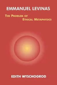Buy Emmanuel Levinas: The Problem of Ethical Metaphysics by Edith Wyschogrod, Fordham Univ Pr, Hardcover, 2nd Edition, Philosophy Ethics Textbook — BookShops.in