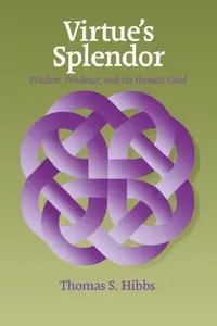 Buy Virtue's Splendor (English, Thomas Hibbs) — BookShops.in