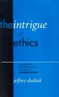 Buy The Intrigue of Ethics (English, Jeffrey Dudiak) — BookShops.in