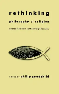 Buy Rethinking Philosophy of Religion (English, Philip Goodchild) — BookShops.in