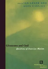 Buy Givenness And God: Questions Of Jean-luc Marion: NO. 43 | by Ian Leask | Eoin Cassidy | ‎ Fordham Univ Pr | ‎ English | ‎ 1st Edition — BookShops.in