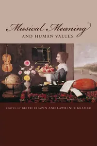 Buy Musical Meaning and Human Values (English, Keith Chapin | Lawrence Kramer) — BookShops.in