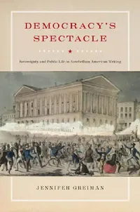 Buy Democracy's Spectacle (English, Jennifer Greiman) — BookShops.in