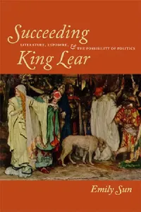 Buy Succeeding King Lear (English, Emily Sun) — BookShops.in