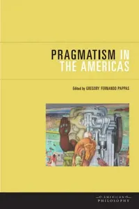 Buy Pragmatism in the Americas (English, Gregory Fernando Pappas) — BookShops.in