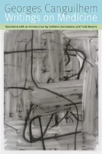 Buy Writings on Medicine (English, Georges Canguilhem | Stefanos Geroulanos | Todd Meyers) — BookShops.in