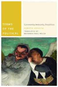 Buy Terms of the Political (English, Roberto Esposito | Rhiannon Noel Welch | Vanessa Lemm) — BookShops.in