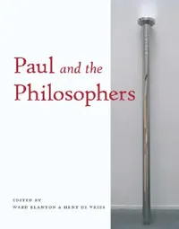 Buy Paul and the Philosophers by Ward Blanton and Hent de Vries | Hardcover | Fordham University Press | Political Philosophy & Theology — BookShops.in