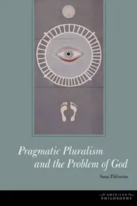 Buy Pragmatic Pluralism and the Problem of God (English, Sami Pihlström) — BookShops.in