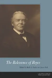 Buy The Relevance of Royce | by Kelly A. Parker | Jason Bell | Fordham University Press | English — BookShops.in