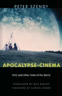 Buy Apocalypse-Cinema (English, Peter Szendy | Will Bishop | Samuel Weber) — BookShops.in