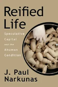 Buy Reified Life (English, J. Paul Narkunas) — BookShops.in