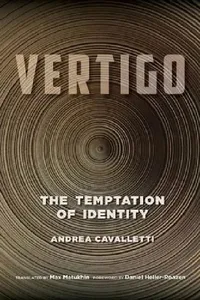 Buy Vertigo: The Temptation of Identity | by Andrea Cavalletti | Max Matukhin | Daniel Heller-Roazen | ‎ Fordham Univ Pr | ‎ English | ‎ New Edition — BookShops.in