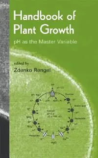 Buy Handbook of Plant Growth PH as the Master Variable (English, Zdenko Rengel) — BookShops.in