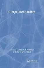 Global Librarianship: 67 | by Martin A. Kesselman | Irwin Weintraub | ‎ CRC Pr I Llc | ‎ English | ‎ Illustrated Edition view 2