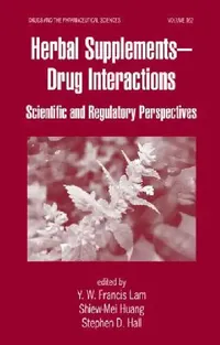 Buy Herbal Supplements-Drug Interactions (English, Y. W. Francis Lam | Shiew-Mei Huang | Stephen D. Hall) — BookShops.in