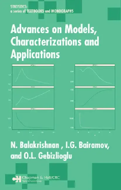 Advances on Models, Characterizations and Applications (English, N. Balakrishnan | I. G. Bairamov | O. L. Gebizlioglu)