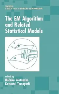 Buy The Em Algorithm and Related Statistical Models (English, Michiko Watanabe | Kazunori Yamaguchi) — BookShops.in