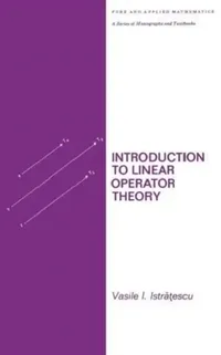 Buy Introduction to Linear Operator Theory (English, Istratescu) — BookShops.in