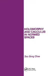 Buy Holomorphy and Calculus in Normed Spates (English, Soo Bong Chae) — BookShops.in